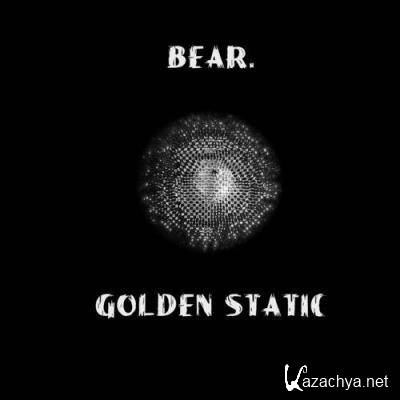Bear. - Golden Static (2022)