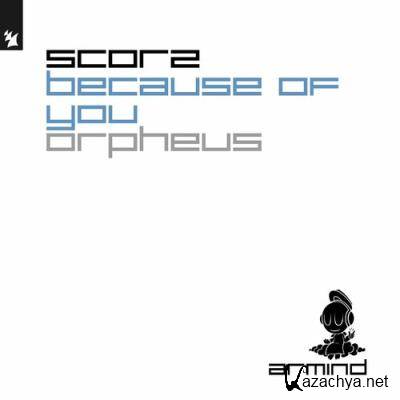 Scorz - Because Of You / Orpheus (2022)