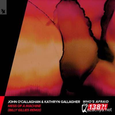 John O'Callaghan & Kathryn Gallagher - Mess Of A Machine (Billy Gillies Remix) (2022)