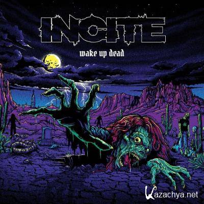 Incite - Wake Up Dead (2022)