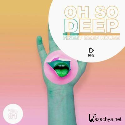 Oh so Deep: Finest Deep House, Vol. 31 (2022)