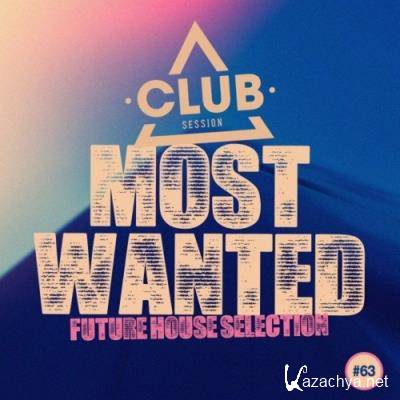 Most Wanted - Future House Selection, Vol. 63 (2022)