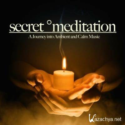 Secret Meditation (A Journey into Ambient and Calm Music) (2022)