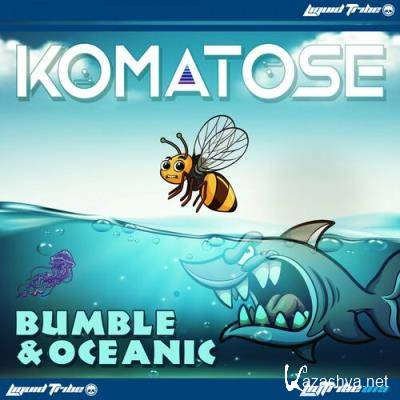DJ Komatose - Bumble & Oceanic (2022)