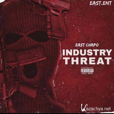 East Chapo - Industry Threat (2022)