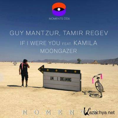 Guy Mantzur & Kamila & Tamir Regev - If I Were You / Moongazer (2022)