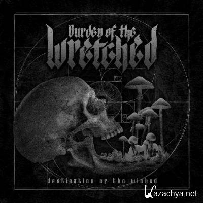 Burden of the Wretched - Destination of the Wicked (2022)