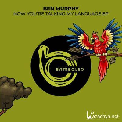 Ben Murphy - Now You're Talking My Language EP (2022)