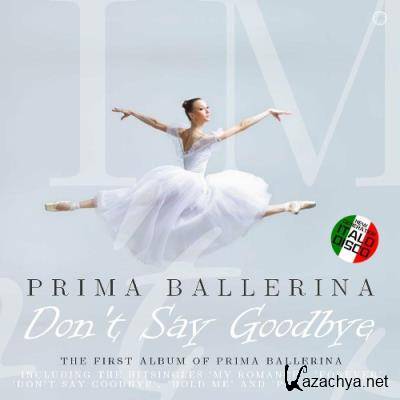 Prima Ballerina - Don't Say Goodbye (2022)
