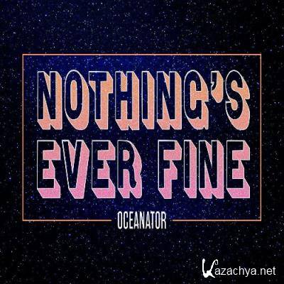 Oceanator - Nothing's Ever Fine (2022)