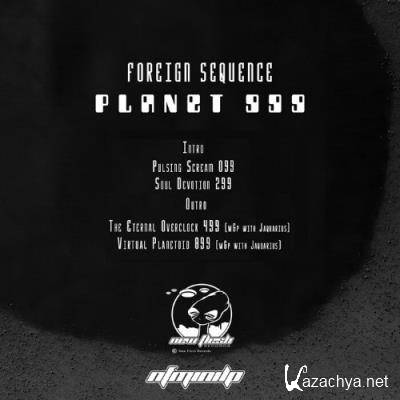 Foreign Sequence - Planet 999 (2022)