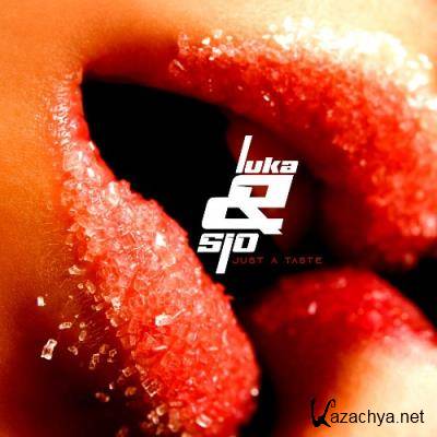 Luka & Sio - Just a Taste (2022)