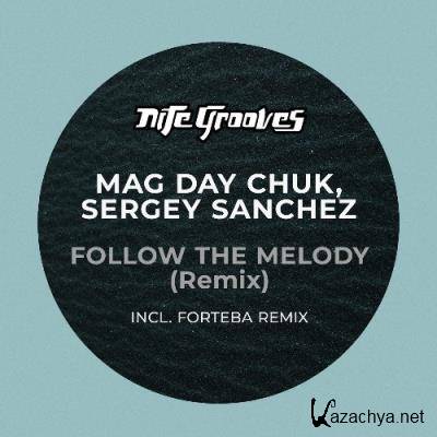 Mag Day Chuk & Sergey Sanchez - Follow The Melody (Forteba Remix) (2022)