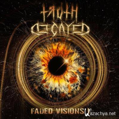 Truth Decayed - Faded Visions I (2022)