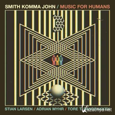 Smith Komma John - Music For Humans (2022)