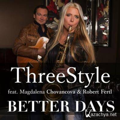 Threestyle x Magdalena Chovancova x Robert Fertl - Better Days (2022)