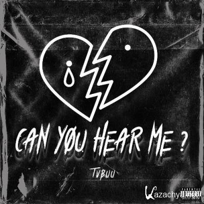 Tvbuu - Can You Hear Me? (2022)