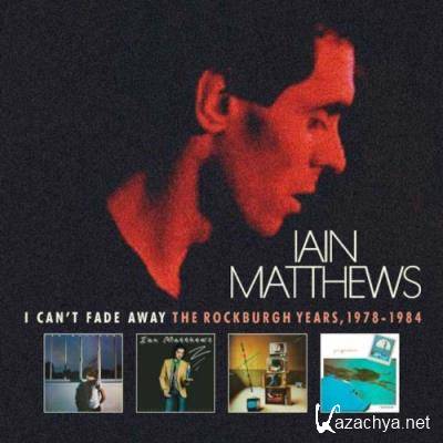 I Can't Fade Away: The Rockburgh Years, 1978-1984 (2022)