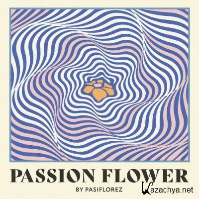 Pasiflorez - Passion Flower (2022)