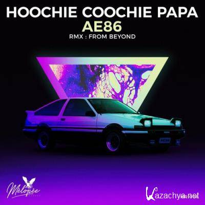 Hoochie Coochie Papa - AE86 (2022)