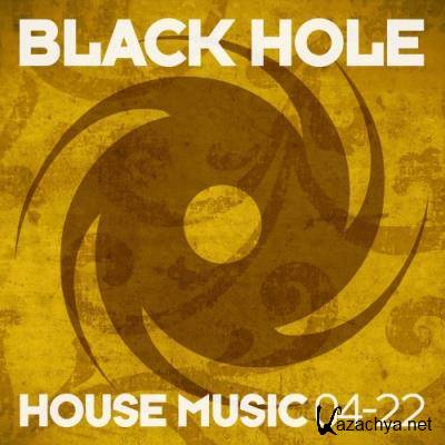 Black Hole House Music 04-22 (2022)