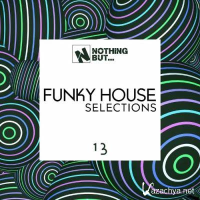 Nothing But... Funky House Selections, Vol. 13 (2022)