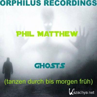 Phil Matthew - Ghosts (2022)