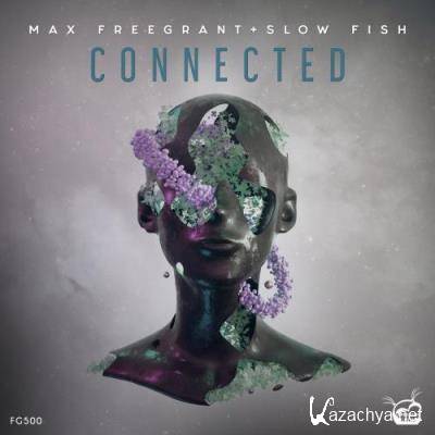 Max Freegrant, Slow Fish - Connected (2022)