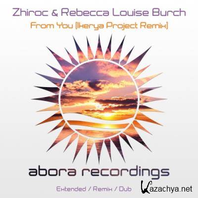 Zhiroc & Rebecca Louise Burch - From You (Ikerya Project Remix) (2022)