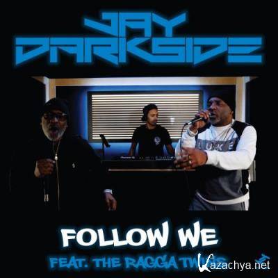 Jay Darkside & Ragga Twins - Follow We (2022)