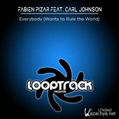 Fabien Pizar feat Carl Johnson - Everybody (Wants To Rule The World) (2022)