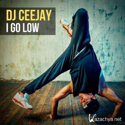 DJ Ceejay - I Go Low (2022)