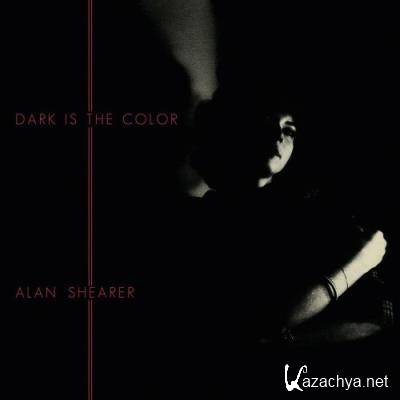 Alan Shearer - Dark Is The Color (2022)