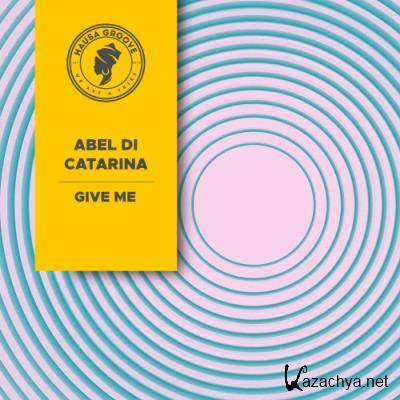 Abel Di Catarina - Give Me (2022)