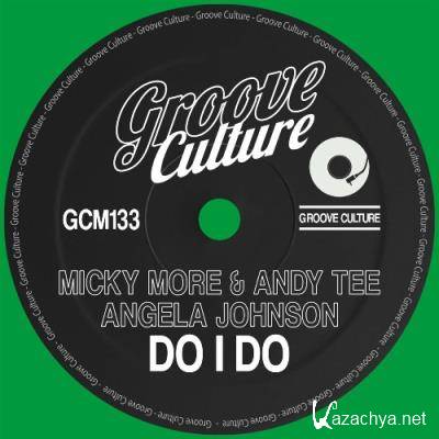 Micky More & Andy Tee feat Angela Johnson - Do I Do (2022)