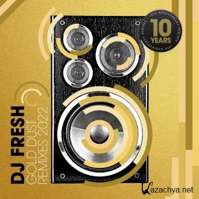 DJ Fresh - Gold Dust (10th Anniversary Remixes) (2022)