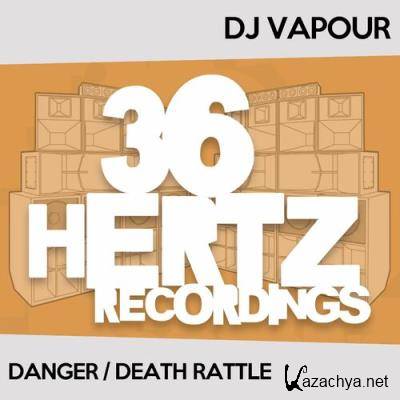 DJ Vapour - Danger / Death Rattle (2022)