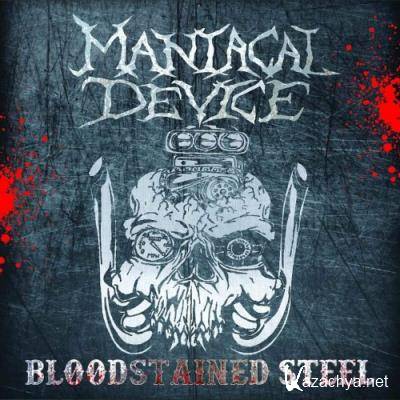 Maniacal Device - Bloodstained Steel (2022)