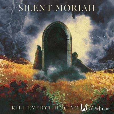 Silent Moriah - Kill Everything You Love (2022)
