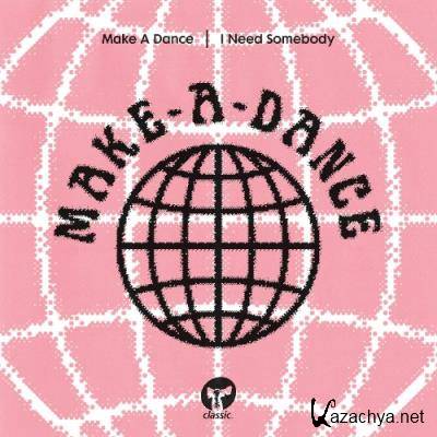 Make A Dance - I Need Somebody (2022)