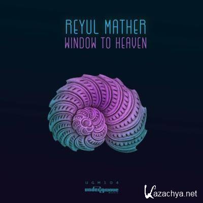 Reyul Mather - Window to Heaven (2022)