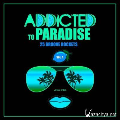Addicted To Paradise, Vol. 4 (25 Groove Rockets) (2022)