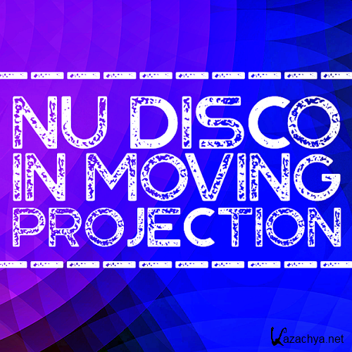 Nu Disco In Moving Projection (2022)