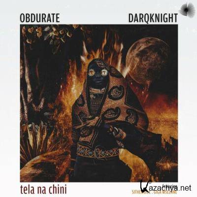 Obdurate & DarQknight - Tela Na Chini (2022)