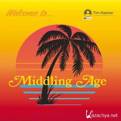 Tim Kasher - Middling Age (2022)