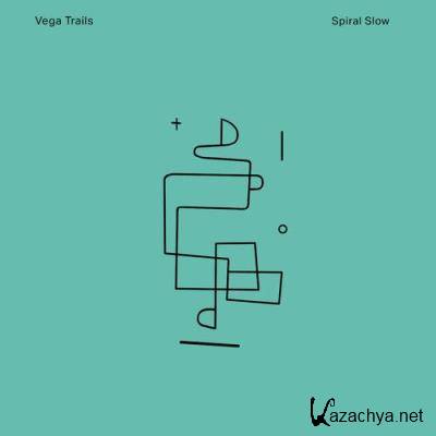 Vega Trails - Spiral Slow (2022)