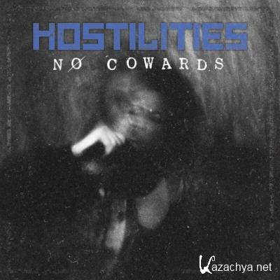 Hostilities - NO Cowards (2022)
