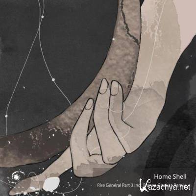 Home Shell - Rire General Pt. 3 (2022)