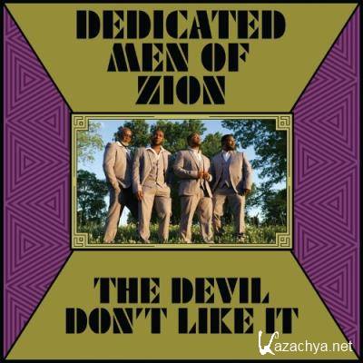Dedicated Men Of Zion - The Devil Don't Like It (2022)