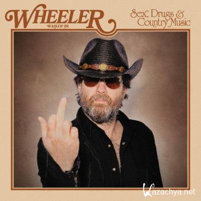 Wheeler Walker Jr. - Sex, Drugs & Country Music (2022)